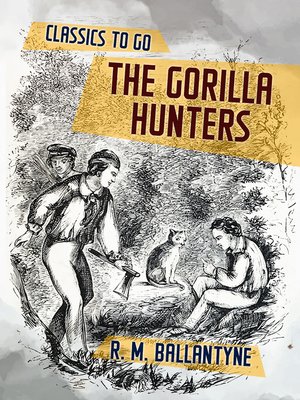 cover image of The Gorilla Hunters